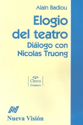 Papel ELOGIO DEL TEATRO [DIALOGO CON NICOLAS TRUONG] (CLAVES DOMINIOS)