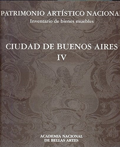 Papel PATRIMONIO ARTISTICO NACIONAL INVENTARIO DE BIENES MUEBLES CIUDAD DE BUENOS AIRES IV (CARTONE)