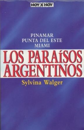 Papel PARAISOS ARGENTINOS PINAMAR, PUNTA DEL ESTE Y MIAMI (COLECCION HOY X HOY)