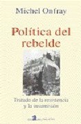 Papel POLITICA DEL REBELDE TRATADO DE LA RESISTENCIA Y LA INS