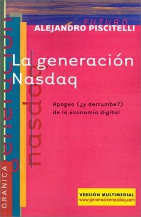 Papel GENERACION NASDAQ APOGEO (Y DERRUMBE?) DE LA ECONOMIA DIGITAL (COLECCION FUTURO)