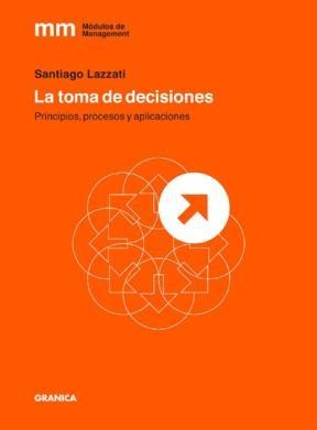 Papel TOMA DE DECISIONES PRINCIPIOS PROCESOS Y APLICACIONES (MODULOS DE MANAGEMENT)
