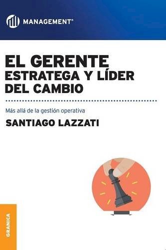 Papel GERENTE ESTRATEGA Y LIDER DEL CAMBIO (COLECCION MANAGMENT)