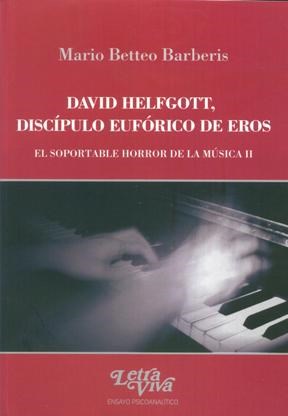 Papel DAVID HELFGOTT DISCIPULO EUFORICO DE EROS EL SOPORTABLE HORROR DE LA MUSICA 2