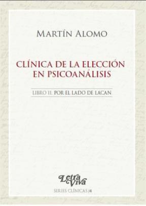 Papel CLINICA DE LA ELECCION EN PSICOANALISIS LIBRO 2 POR EL LADO DE LACAN