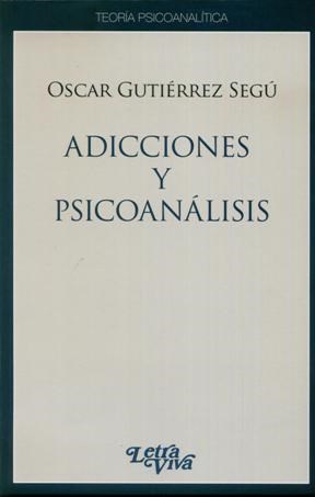 Papel ADICCIONES Y PSICOANALISIS (TEORIA PSICOANALITICA)