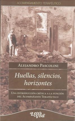 Papel HUELLAS SILENCIOS HORIZONTES UNA INTRODUCCION CRITICA A LA FUNCION DEL ACOMPAÑANTE TERAPEUTICO