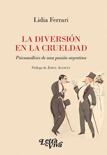 Papel DIVERSION EN LA CRUELDAD PSICOANALISIS DE UNA PASION ARGENTINA (RUSTICA)