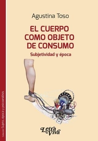 Papel CUERPO COMO OBJETO DE CONSUMO SUBJETIVIDAD Y EPOCA (COLECCION SUJETO EPOCA Y PSICOANALISIS)