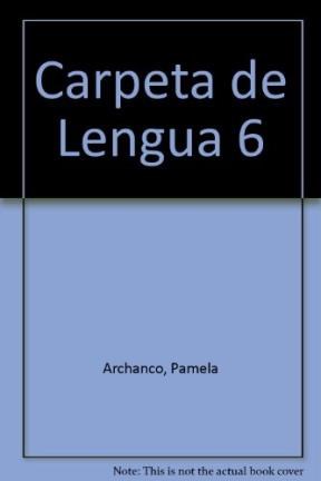 Papel CARPETA DE LENGUA 6 AIQUE EGB [C/ANTOLOGIA Y TECNICAS D