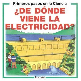 Papel DE DONDE VIENE LA ELECTRICIDAD (COLECCION PRIMEROS PASOS EN LA CIENCIA)