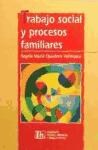 Papel TRABAJO SOCIAL Y PROCESOS FAMILIARES (COLECCION POLITICA - SERVICIOS Y TRABAJO SOCIAL)