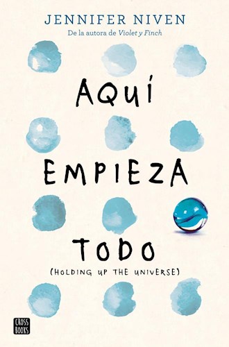 Papel AQUI EMPIEZA TODO (HOLDING UP THE UNIVERSE) (RUSTICA)
