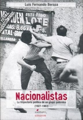 Papel NACIONALISTAS LA TRAYECTORIA POLITICA DE UN GRUPO POLEMICO (NARRATIVAS ENSAYOS Y RELATOS)
