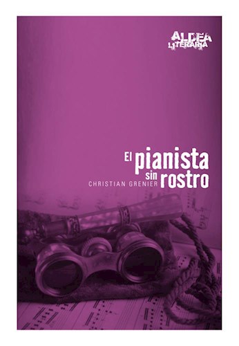 Papel PIANISTA SIN ROSTRO (COLECCION ALDEA LITERARIA) (+13 AÑOS) (BOLSILLO) (RUSTICA)