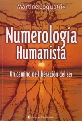 Papel NUMEROLOGIA HUMANISTA UN CAMINO DE LIBERACION DEL SER (4 EDICION) (RUSTICA)