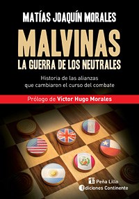 Papel MALVINAS LA GUERRA DE LOS NEUTRALES HISTORIA DE LAS ALI  ANZAS QUE CAMBIARON EL CURSO DEL CO