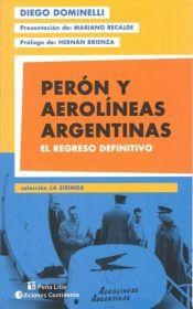 Papel PERON Y AEROLINEAS ARGENTINAS EL REGRESO DEFINITIVO (COLECCION LA SIRINGA)
