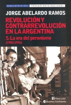 Papel REVOLUCION Y CONTRARREVOLUCION EN LA ARGENTINA 5 LA ERA DEL PERONISMO 1943-1976
