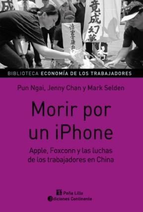 Papel MORIR POR UN IPHONE APPLE FOXCONN Y LAS LUCHAS DE LOS TRABAJADORES EN CHINA