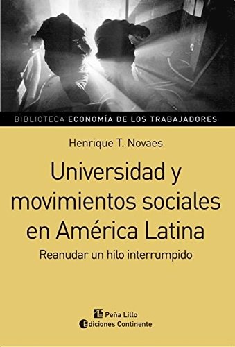 Papel UNIVERSIDAD Y MOVIMIENTOS SOCIALES EN AMERICA LATINA REANUDAR UN HILO INTERRUMPIDO (ANALISIS Y REFLE