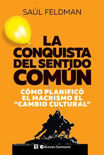 Papel CONQUISTA DEL SENTIDO COMUN COMO PLANIFICO EL MACRISMO EL CAMBIO CULTURAL