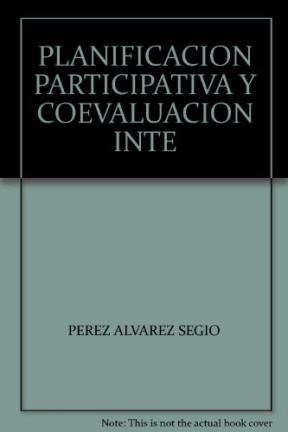 Papel PLANIFICACION PARTICIPATIVA Y COEVALUACION INTEGRADAS EN EDUCACION (COLECCION DIDACTICA OPERATIVA)