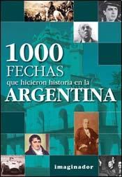 Papel 1000 FECHAS QUE HICIERON HISTORIA EN LA ARGENTINA