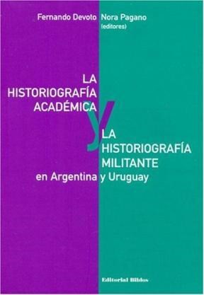 Papel HISTORIOGRAFIA ACADEMICA Y LA HISTORIOGRAFIA MILITANTE  EN ARGENTINA Y URUGUAY