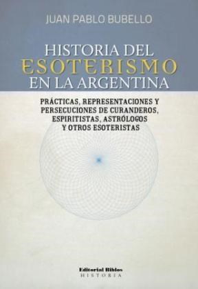 Papel HISTORIA DEL ESOTERISMO EN LA ARGENTINA (COLECCION HISTORIA)