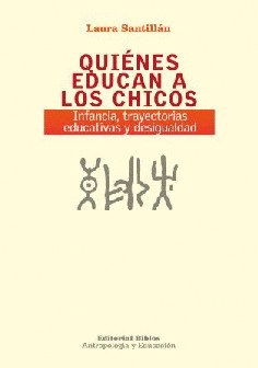 Papel QUIENES EDUCAN A LOS CHICOS INFANCIA TRAYECTORIAS EDUCATIVAS Y DESIGUALDAD