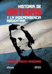 Papel HISTORIA DE ARTIGAS Y LA INDEPENDECIA ARGENTINA (RUSTIC  O)