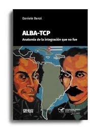 Papel ALBA-TCP ANATOMIA DE LA INTEGRACION QUE NO FUE