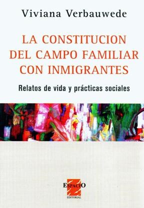 Papel CONSTITUCION DEL CAMPO FAMILIAR CON INMIGRANTES RELATOS  DE VIDA Y PRACTICAS SOCIALES