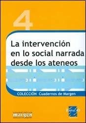 Papel INTERVENCION EN LO SOCIAL NARRADA DESDE LOS ATENEOS (4)  (COLECCION CUADERNOS DE MARGEN)