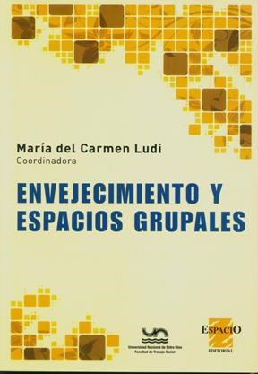Papel ENVEJECIMIENTO Y ESPACIOS GRUPALES (COLECCION CIENCIAS SOCIALES)