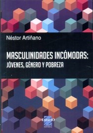 Papel MASCULINIDADES INCOMODAS JOVENES GENERO Y POBREZA (COLECCION CIENCIAS SOCIALES)