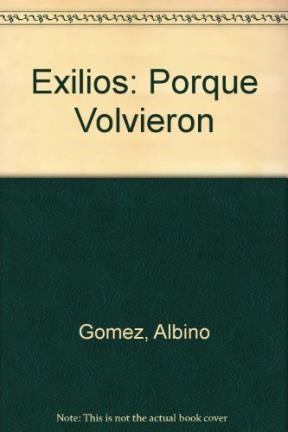 Papel EXILIOS PORQUE VOLVIERON (COLECCION HUELLAS)