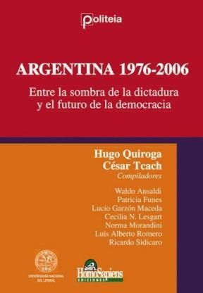 Papel ARGENTINA 1976-2006 ENTRE LA SOMBRA DE LA DICTADURA Y EL FUTURO DE LA DEMOCRACIA