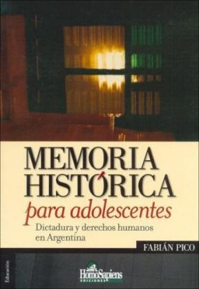 Papel MEMORIA HISTORICA PARA ADOLESCENTES DICTADURA Y DERECHOS HUMANOS EN ARGENTINA (EDUCACION) (RUSTICA)
