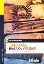 Papel GENEALOGIAS TRABAJO Y VIOLENCIA EN LA HISTORIA ARGENTINA (COLECCION FACULTAD LIBRE)