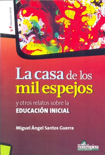Papel CASA DE LOS MIL ESPEJOS Y OTROS RELATOS SOBRE LA EDUCACION INICIAL (EDUCACION INICIAL)