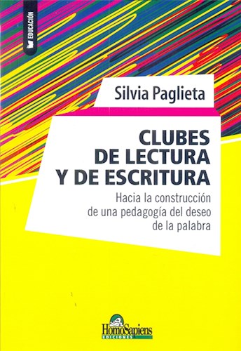 Papel CLUBES DE LECTURA Y DE ESCRITURA HACIA LA CONSTRUCCION DE UNA PEDAGOGIA DEL DESEO (COL. EDUCACION)