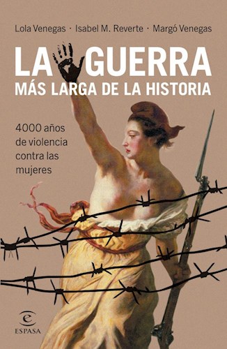 Papel GUERRA MAS LARGA DE LA HISTORIA 4000 AÑOS DE VIOLENCIA CONTRA LAS MUJERES