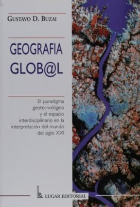 Papel GEOGRAFIA GLOBAL EL PARADIGMA GEOTECNOLOGICO Y EL ESPACIO INTERDISCIPLINARIO EN LA INTERPRETACION