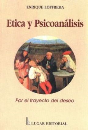 Papel ETICA Y PSICOANALISIS POR EL TRAYECTO DEL DESEO