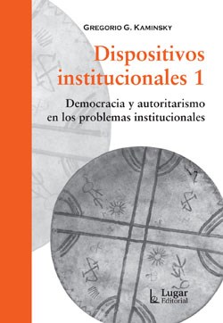 Papel DISPOSITIVOS INSTITUCIONALES 1 DEMOCRACIA Y AUTORITARISMO EN LOS PROBLEMAS INSTITUCIONALES