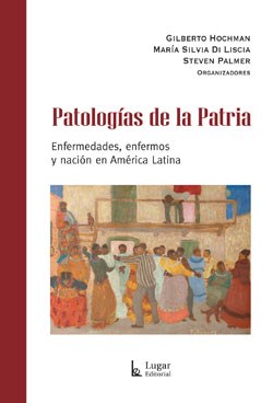 Papel PATOLOGIAS DE LA PATRIA ENFERMEDADES ENFERMOS Y NACION  EN AMERICA LATINA