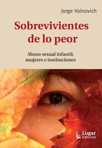 Papel SOBREVIVIENTES DE LO PEOR ABUSO SEXUAL INFANTIL MUJERES E INSTITUCIONES