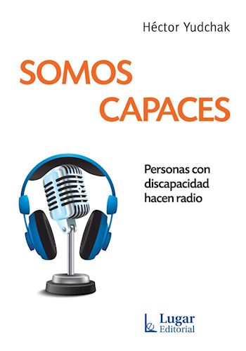 Papel SOMOS CAPACES PERSONAS CON DISCAPACIDAD HACEN RADIO